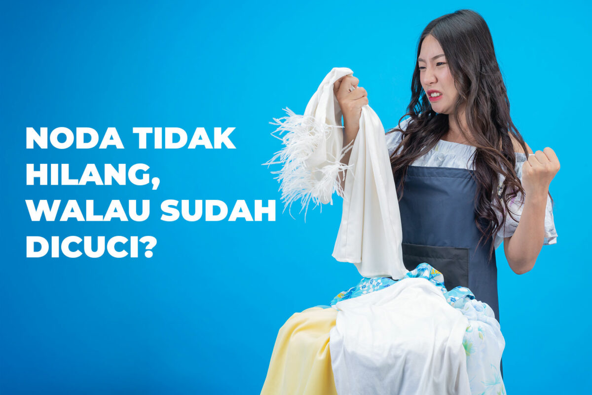 Pakaian Masih Kotor walau sudah Dicuci
